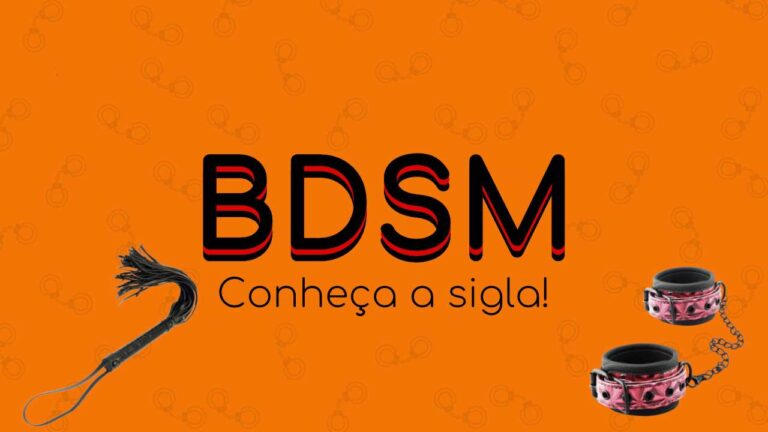 BDSM: O que significa e Entenda a Sigla!