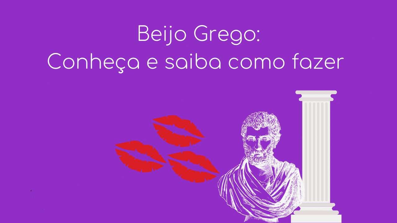 Beijo Grego: O que é e como praticar