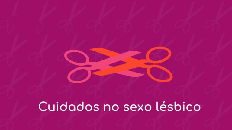 Cuidados Essenciais: no Sexo Lésbico!