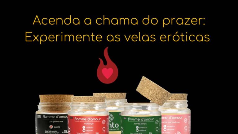 Desvendando os Segredos das Velas Eróticas: Uma Jornada de Sensualidade e Prazer!
