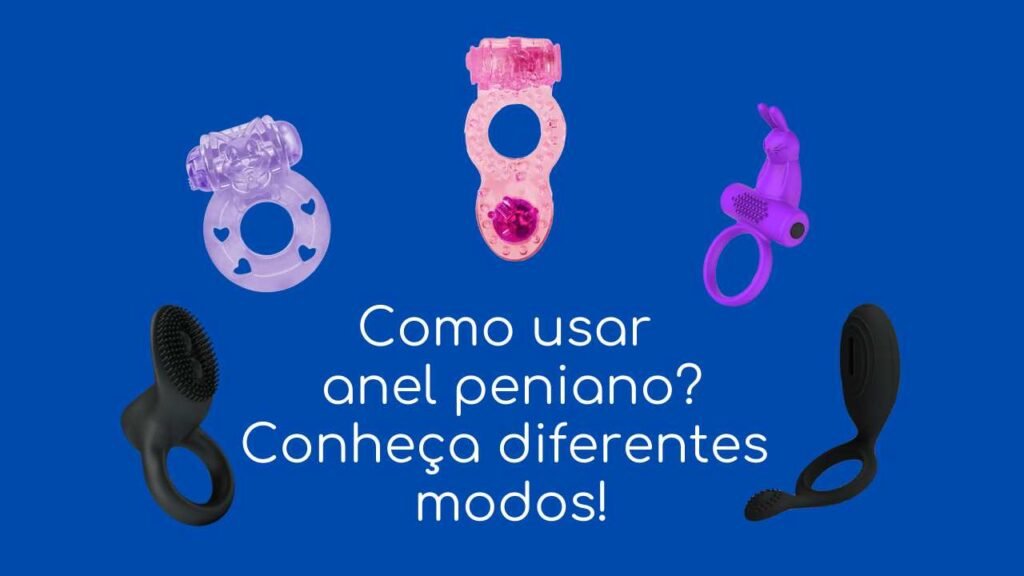 Anel Peniano Conheça Os Modelos E Diferenças