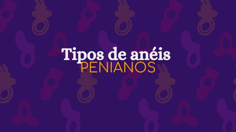 Anel peniano: Conheça os modelos e diferenças !